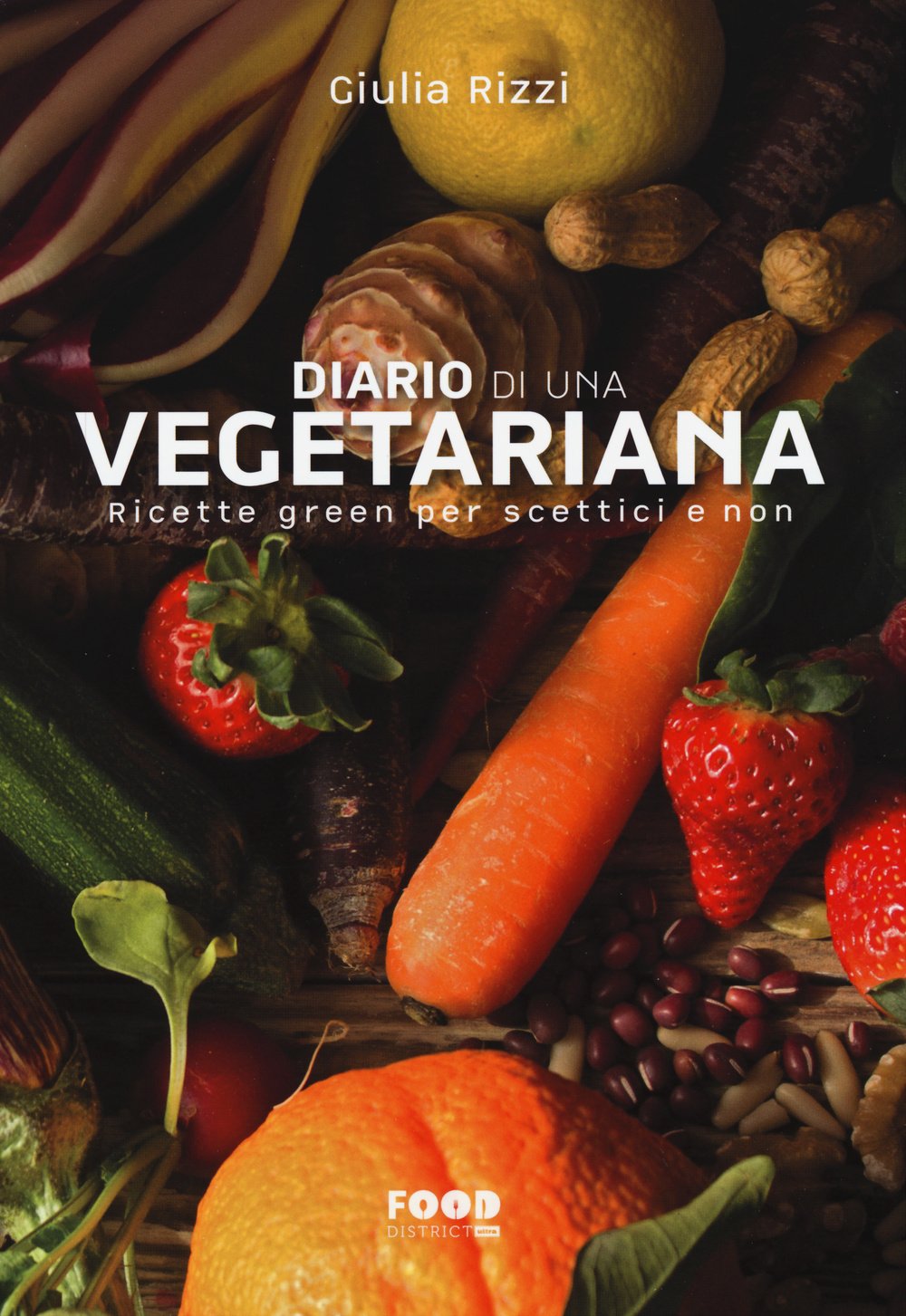 Diario di una vegetariana. Ricette green per scettici e non book