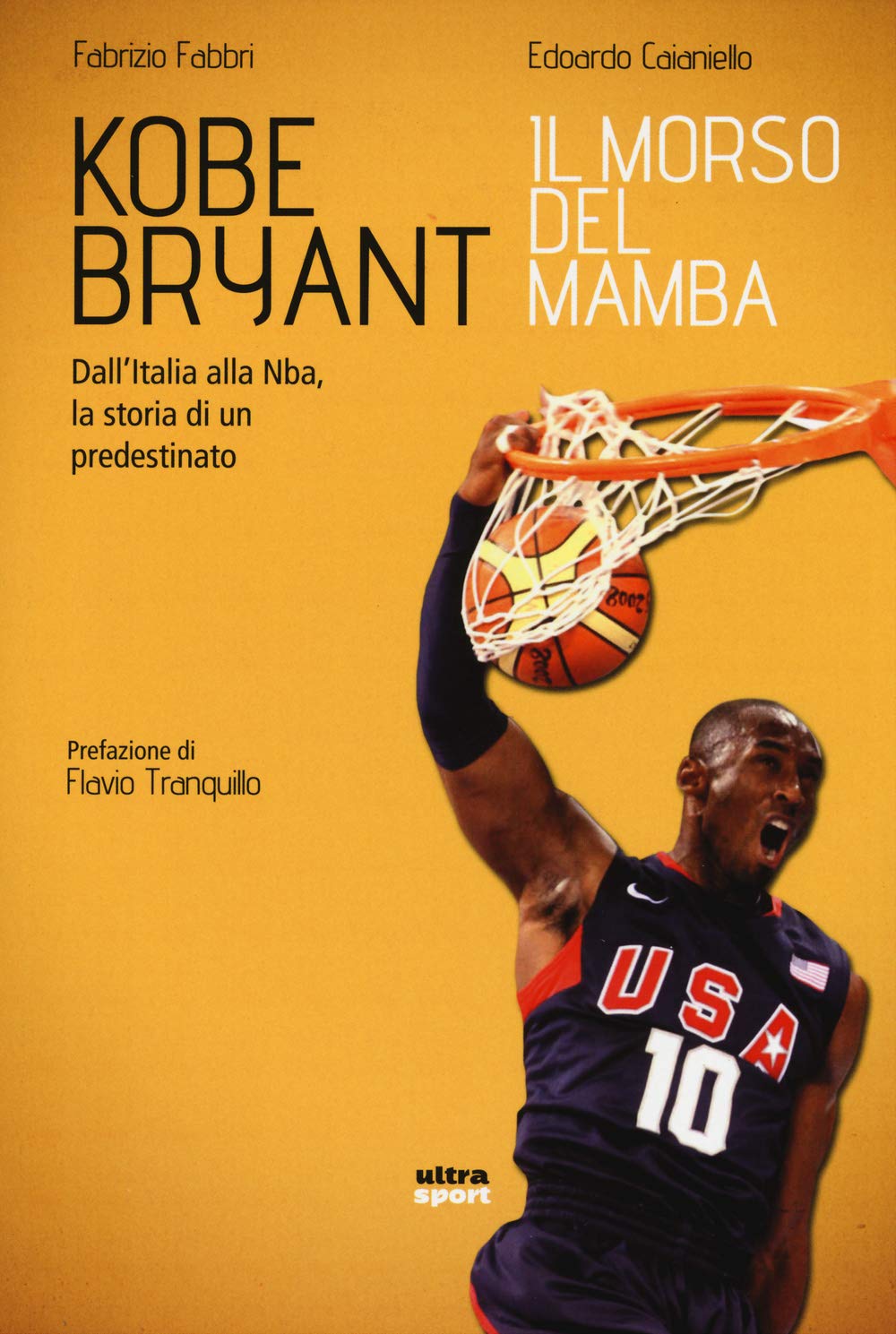 Kobe Bryant. Il morso del Mamba. Dall'Italia alla NBA, la storia di un predestinato book