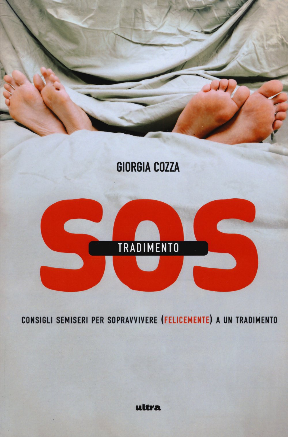 S.O.S. tradimento. Consigli semiseri per sopravvivere (felicemente) a un tradimento book