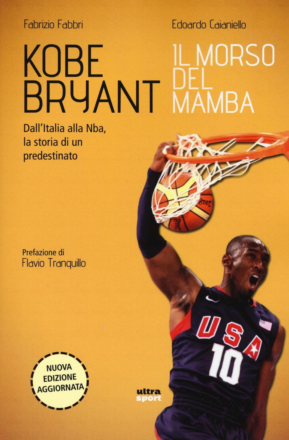 Kobe Bryant. Il morso del Mamba. Dall'Italia alla NBA, la storia di un predestinato book