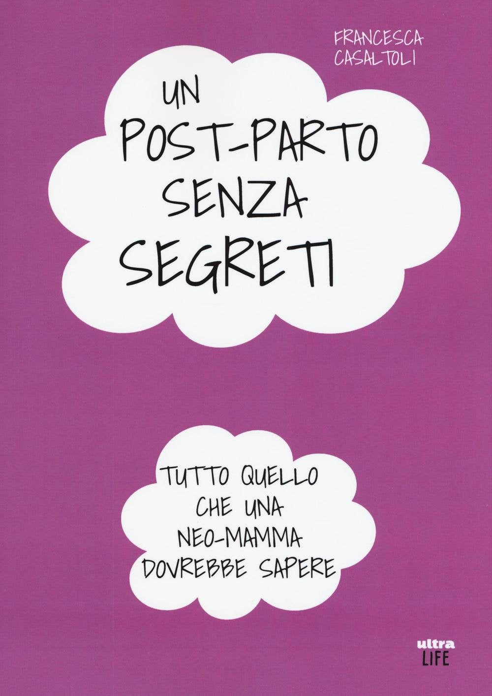 Un post-parto senza segreti. Tutto quello che una neo-mamma dovrebbe sapere Parents & Children