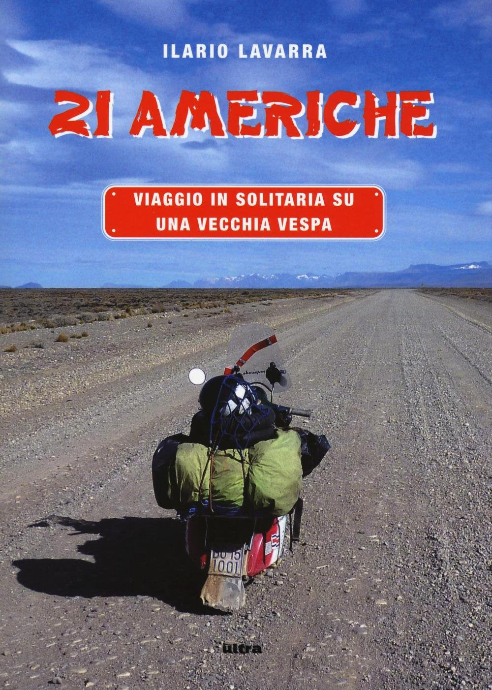 21 Americhe. Viaggio in solitaria su una vecchia Vespa book