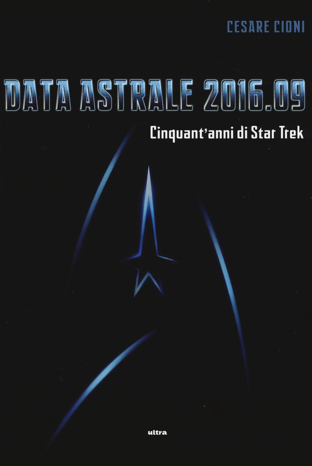 Data astrale 2016.09. Cinquant'anni di Star Trek. Ediz. illustrata book