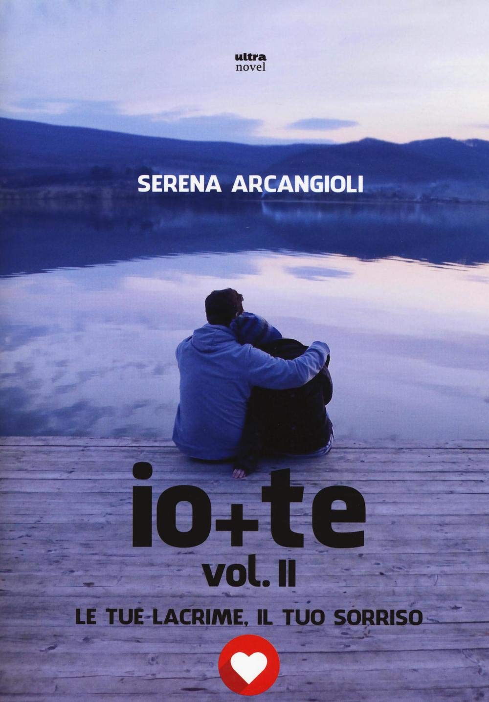 Io + te. Le tue lacrime, il tuo sorriso (Vol. 2) book