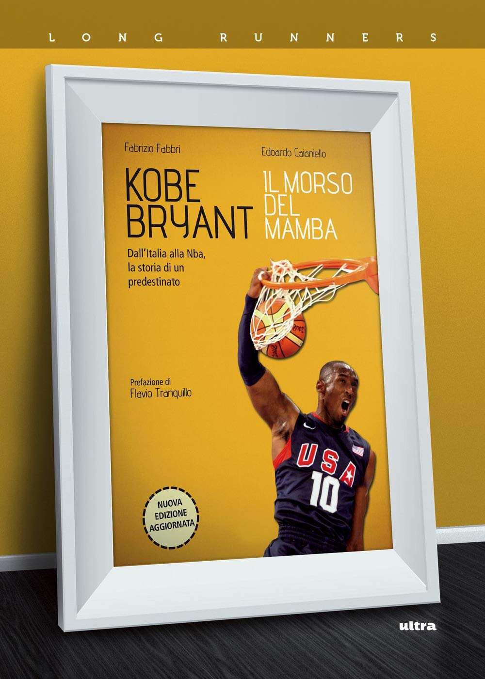 Kobe Bryant. Il morso del Mamba. Dall'Italia alla NBA, la storia di un predestinato Sports