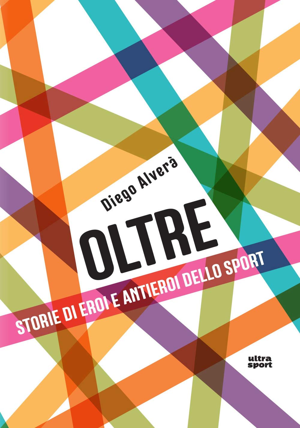 Oltre: Storie di eroi e antieroi dello sport (Ultra sport) Sports