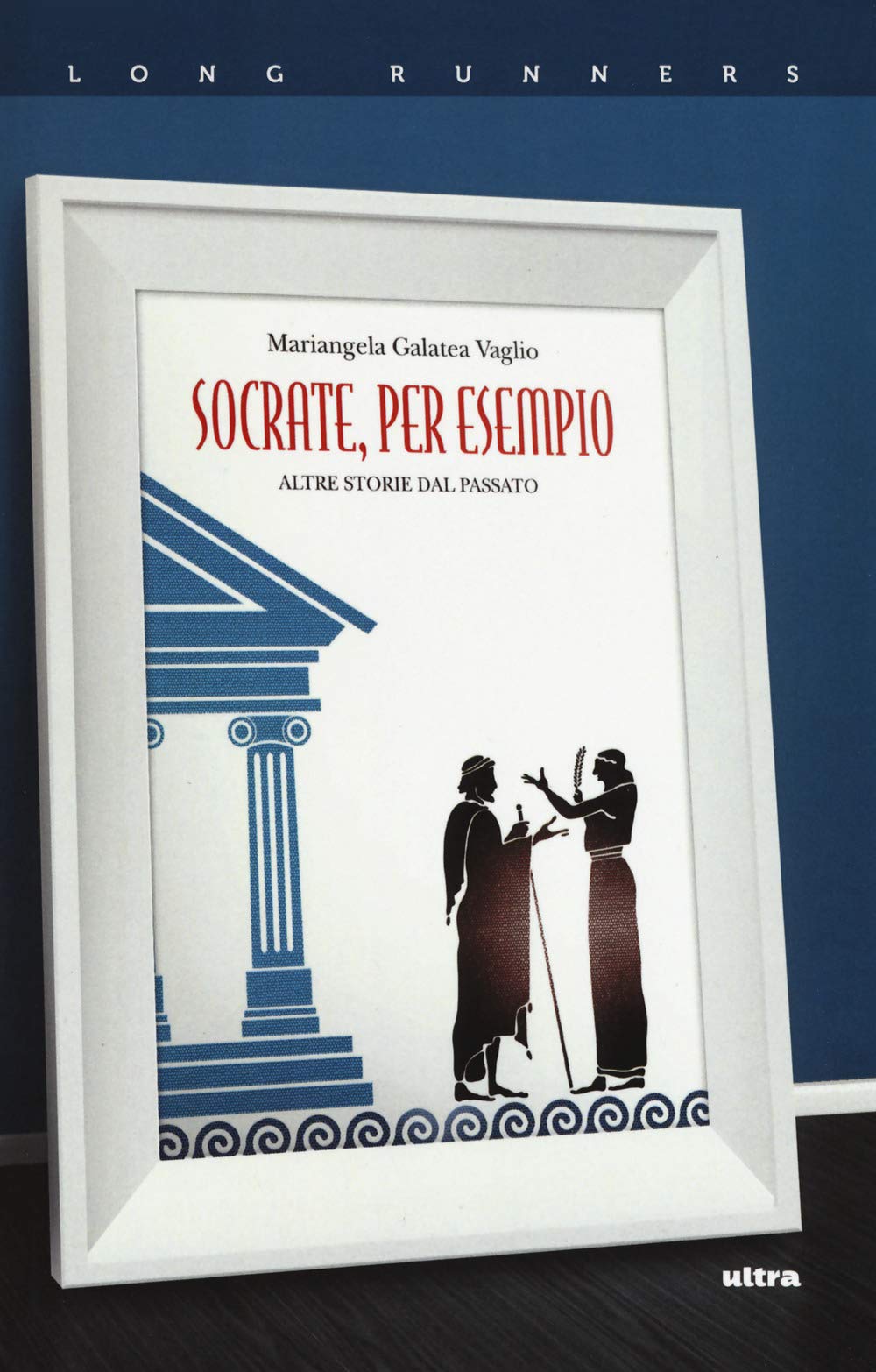 Socrate, per esempio: Altre storie dal passato book