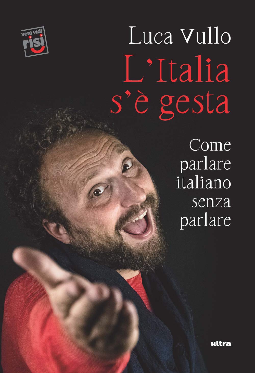 L'Italia s'è gesta: Come parlare italiano senza parlare book
