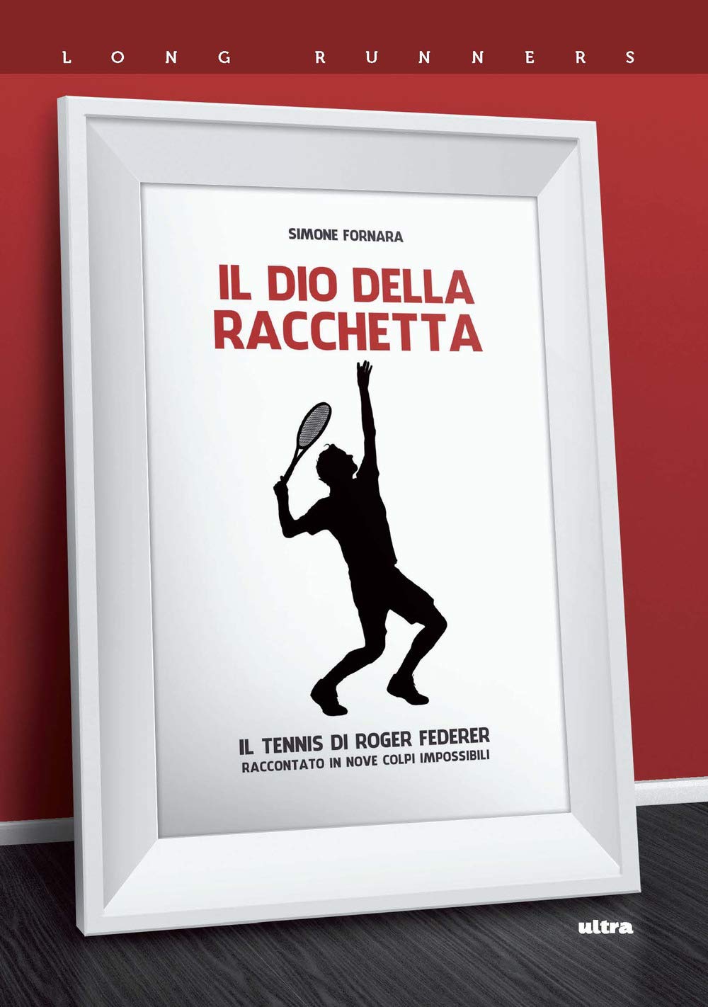 Il Dio della racchetta: Il tennis di Roger Federer raccontato in nove colpi impossibili book