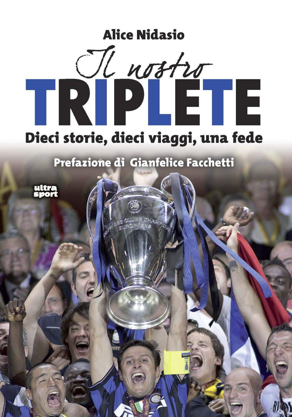Il nostro Triplete: Dieci storie, dieci viaggi, una fede book