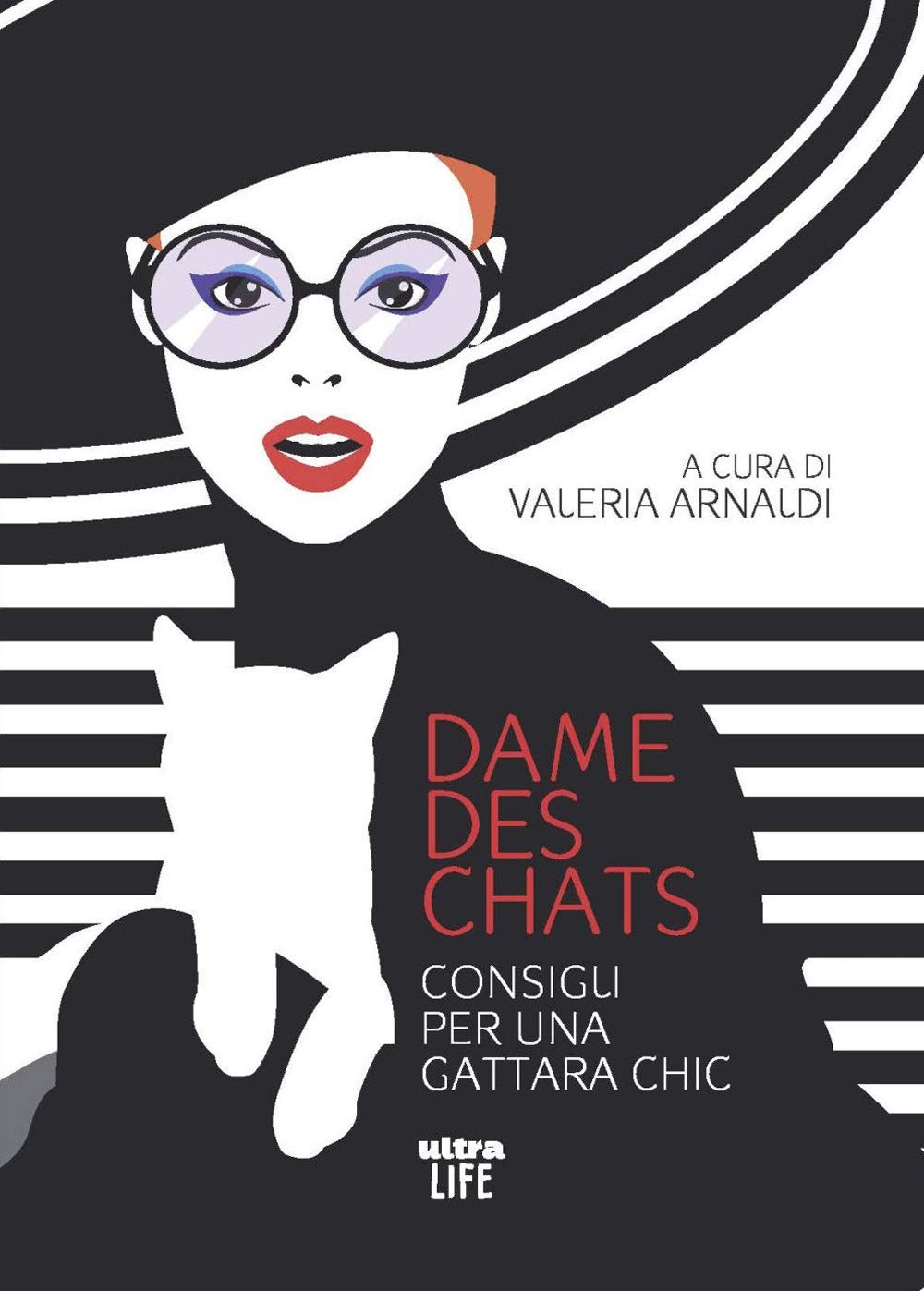 Dame des chats: Consigli per una gattara chic book