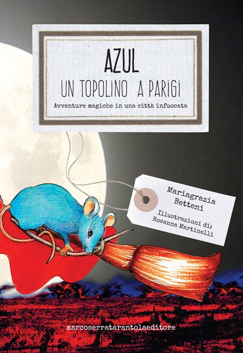 Azul, un topolino a Parigi. Avventure magiche in una città infuocata book