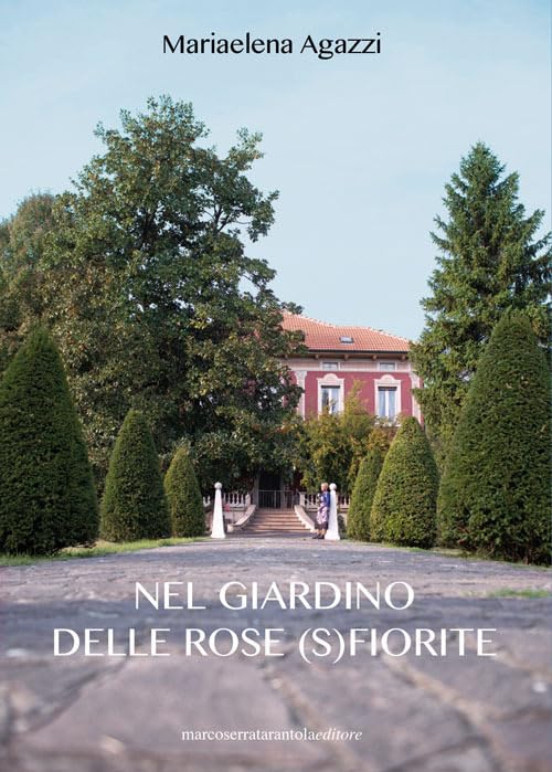 Il giardino delle rose (s)fiorite book