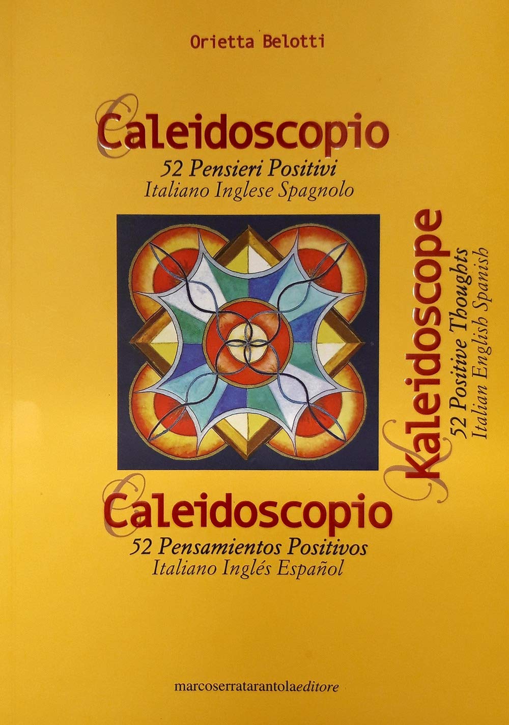 Caleidoscopio. 52 pensieri positivi. Ediz, italiana, inglese e spagnola. Ediz. multilingue book