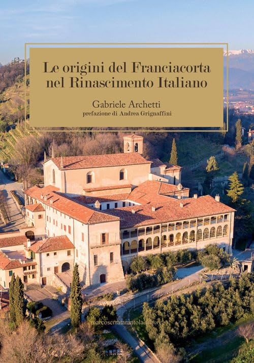 Le origine del Franciacorta nel Rinascimento Italiano Leisure, Home & Garden