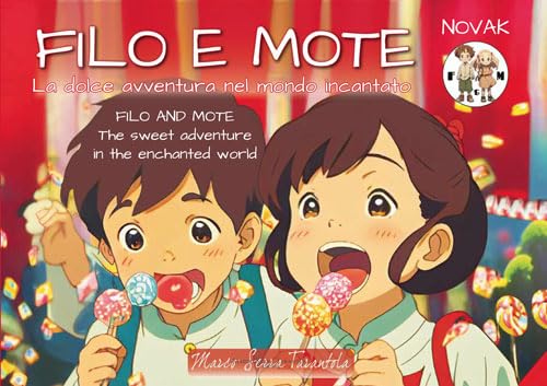 Filo e Mote. La dolce avventura nel mondo incantato. Ediz. italiana e inglese book