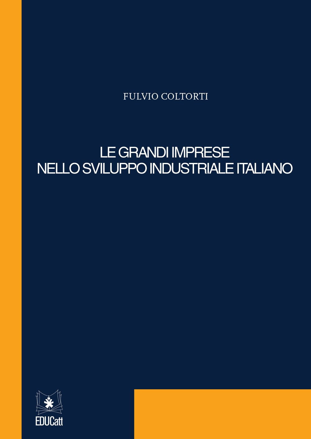 Le grandi imprese nello sviluppo industriale italiano Business, Finance & Career