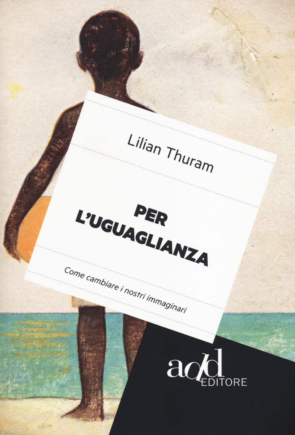 Per l'uguaglianza. Come cambiare i nostri immaginari Non-fiction books