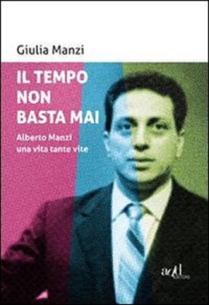 Il tempo non basta mai. Alberto Manzi, una vita tante vite book