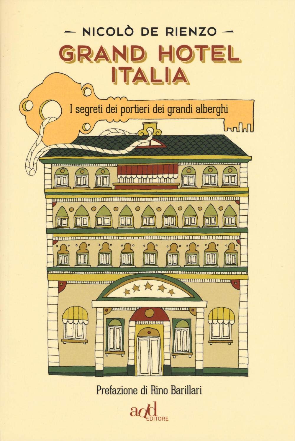 Grand hotel Italia. I segreti dei portieri dei grandi alberghi Politics & History