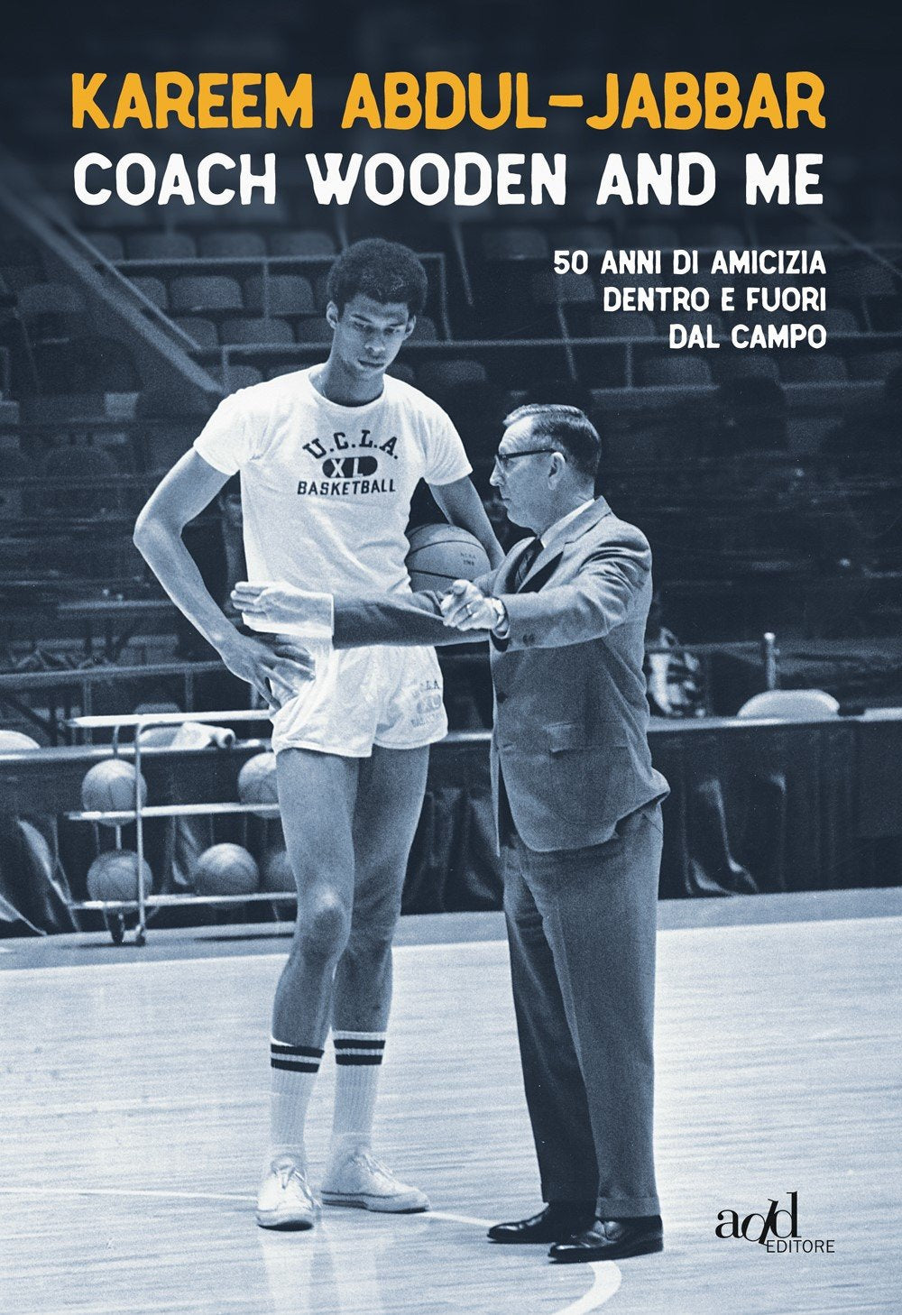 Coach Wooden and me. 50 anni di amicizia dentro e fuori dal campo book