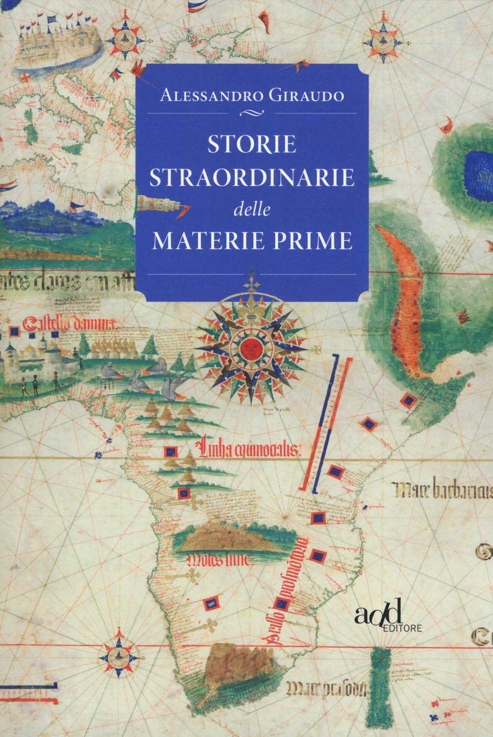 Storie straordinarie delle materie prime book
