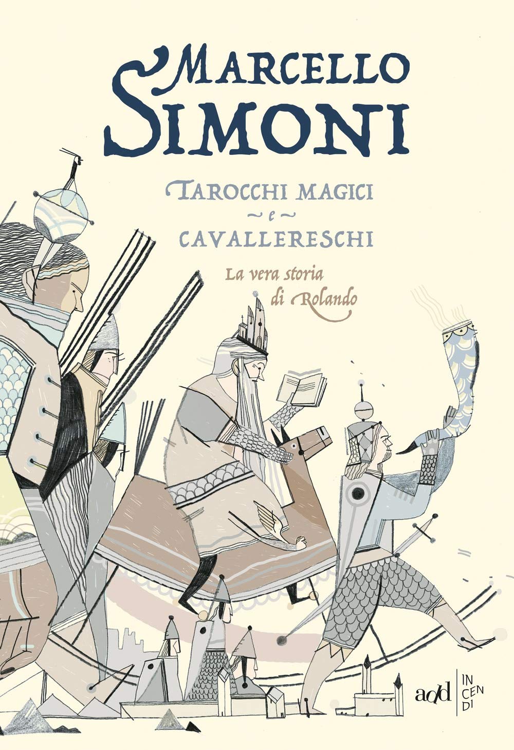 Tarocchi magici e cavallereschi. La vera storia di Rolando book