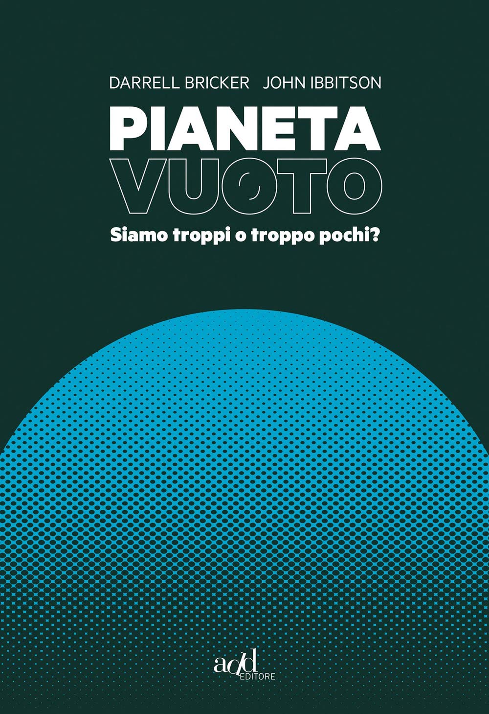 Pianeta vuoto. Siamo troppi o troppo pochi? book