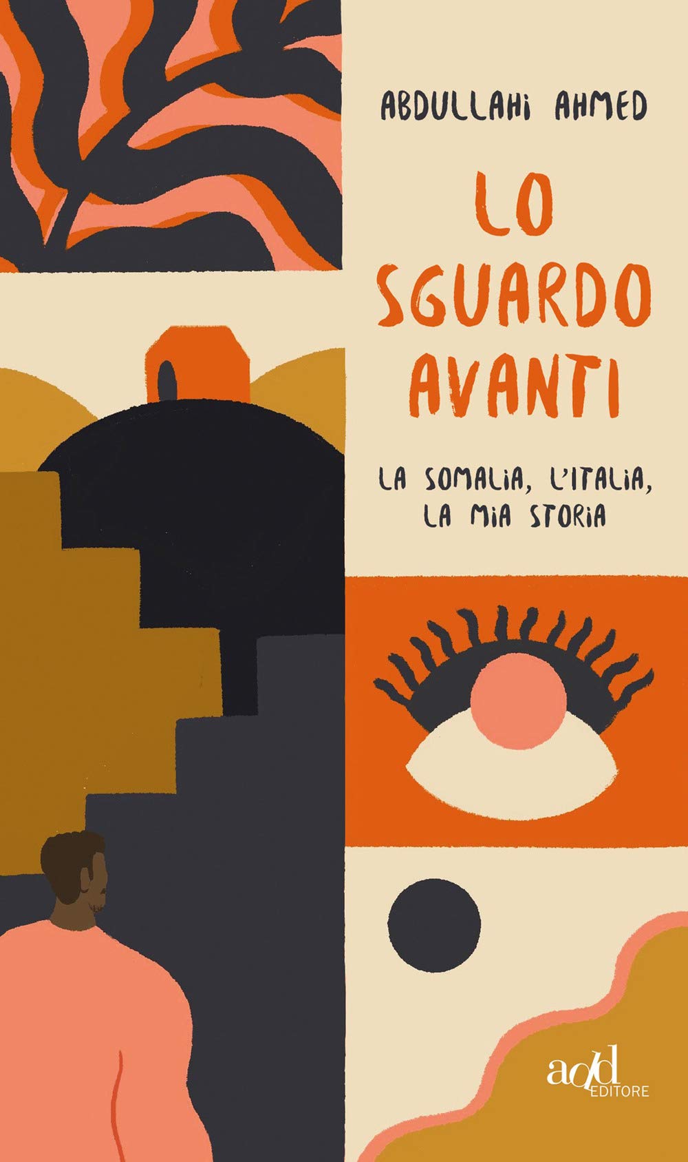 Lo sguardo avanti. La Somalia, l'Italia, la mia storia book