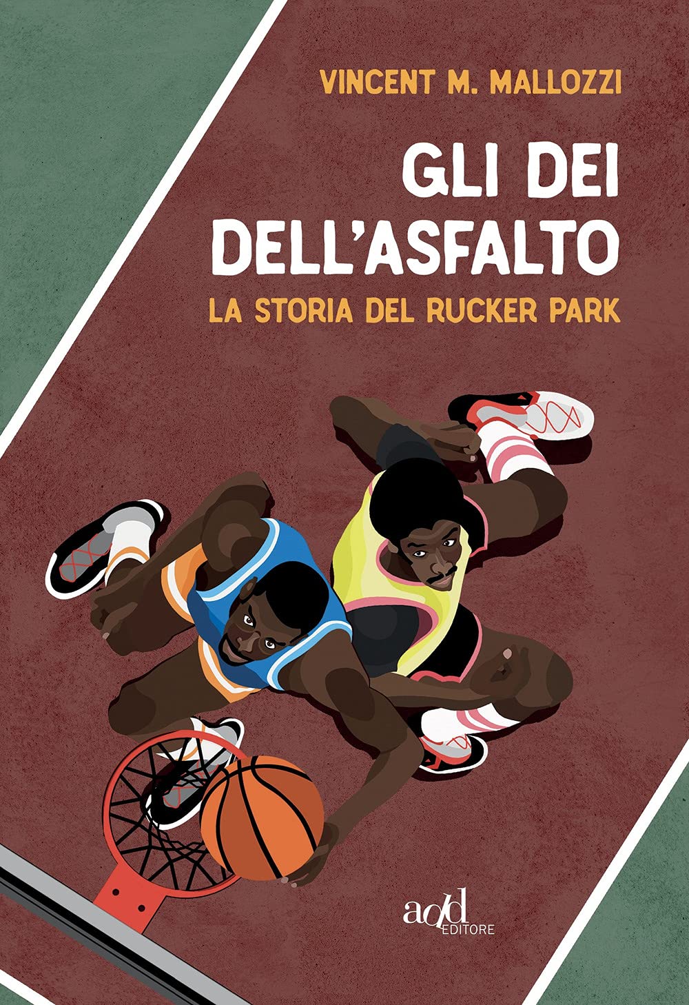 Gli dei dell'asfalto. La storia del Rucker Park book