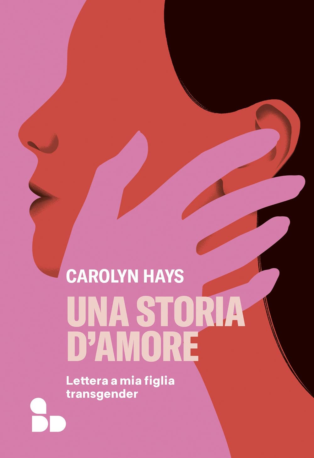 Una storia d'amore. Lettera a mia figlia transgender book