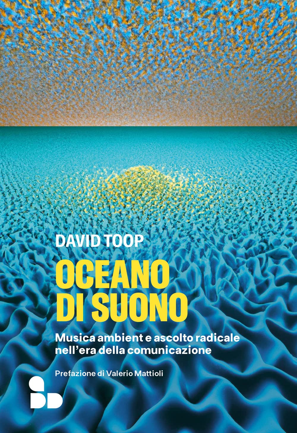 Oceano di suono. Musica ambient e ascolto radicale nell'era della comunicazione book