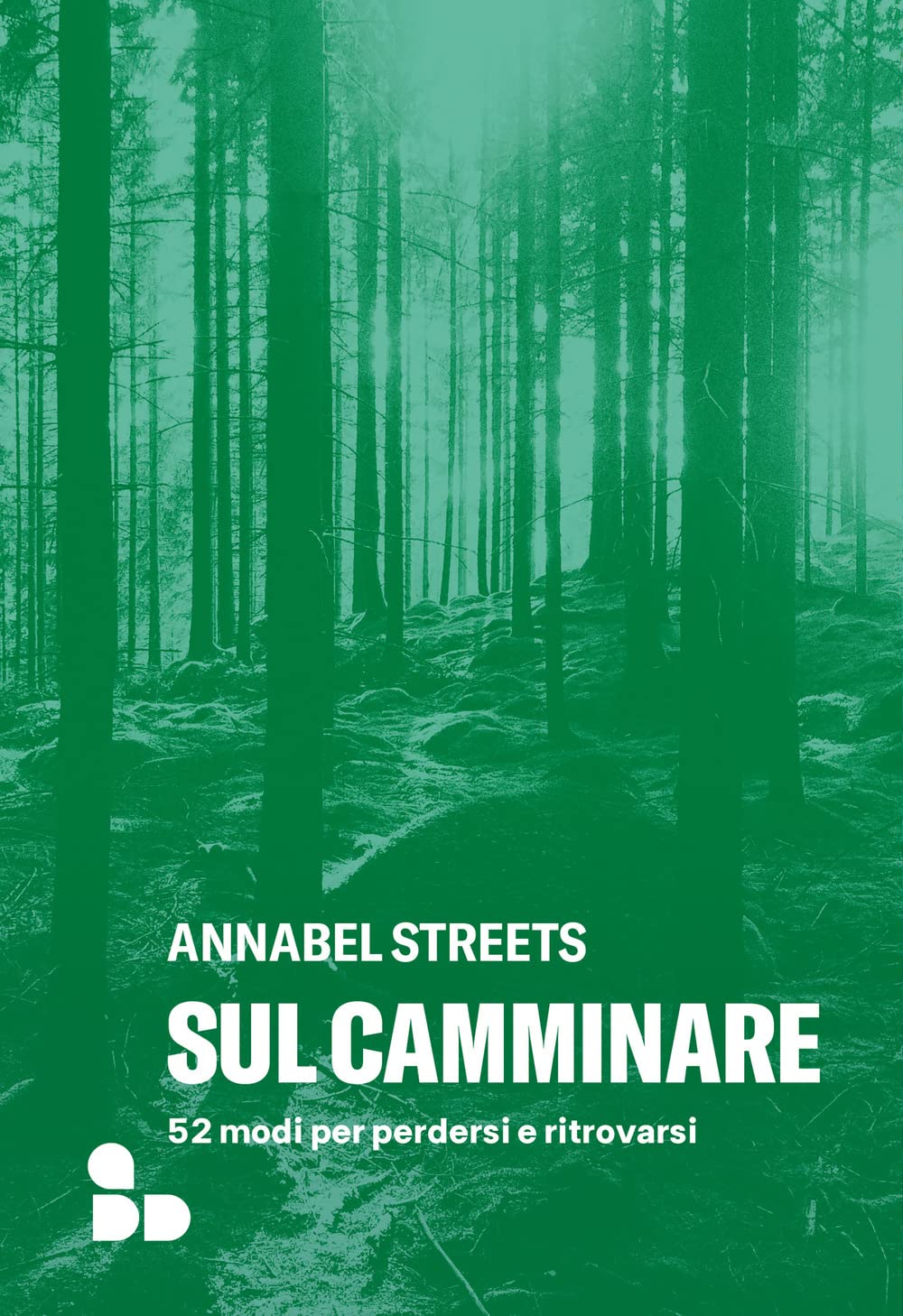 Sul camminare. 52 modi per perdersi e ritrovarsi (Sport) Lifestyle
