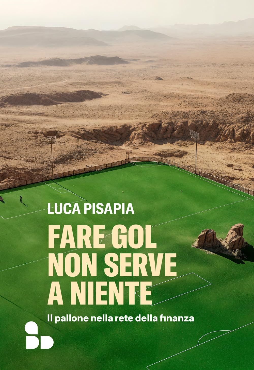 Fare gol non serve a niente. Il pallone nella rete della finanza book