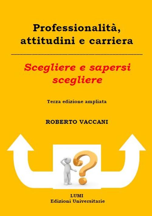 Professionalità, attitudini e carriera. Scegliere e sapersi scegliere book