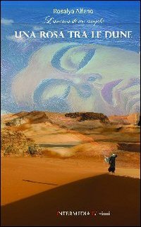 Una rosa tra le dune. L'anima di un angelo book