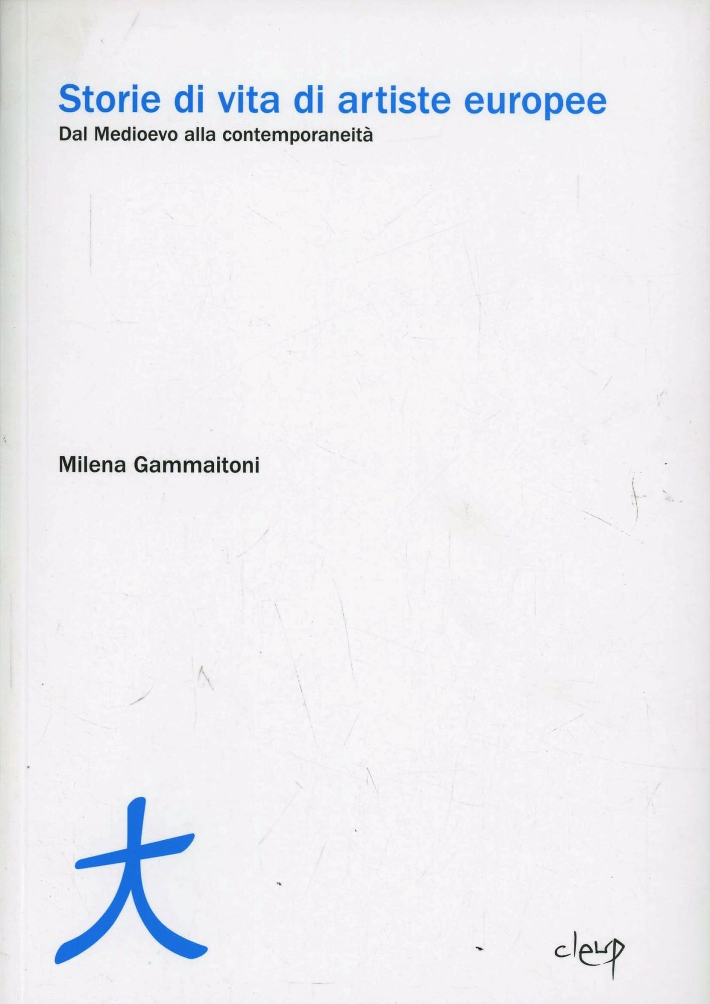 Storie di vita di artiste europee. Dal Medioevo alla contemporaneità Non-fiction books