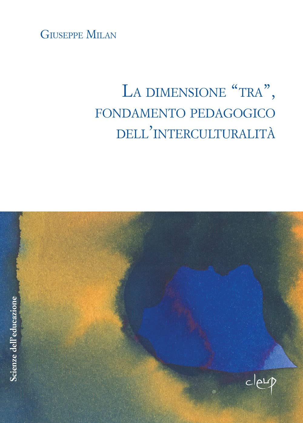 La dimensione «tra», fondamento pedagogico dell'interculturalità book