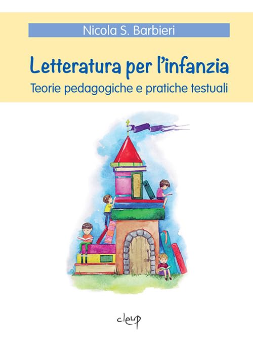 Letteratura per l'infanzia. Teorie pedagogiche e pratiche testuali book