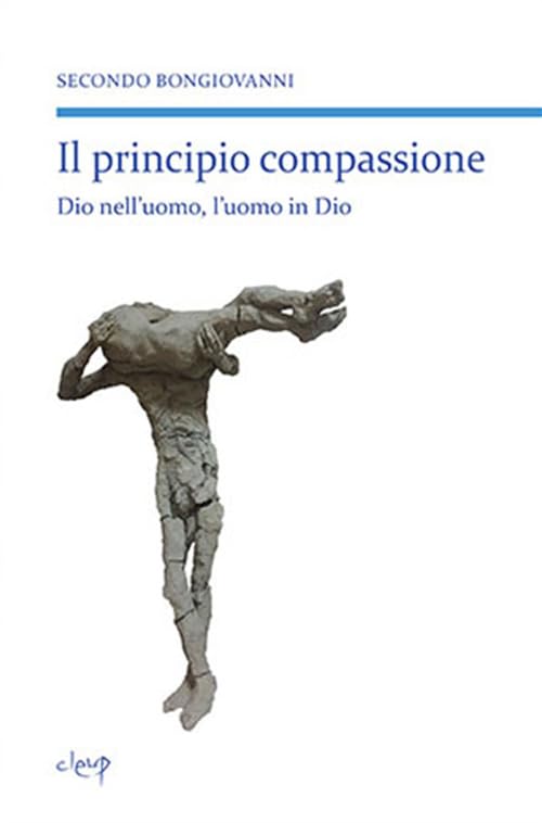 Il principio compassione. Dio nell'uomo, l'uomo in Dio book