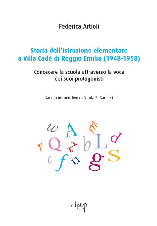 Storia dell'istruzione elementare a Villa Cadé di Reggio Emilia (1948-1958). Conoscere la scuola attraverso la voce dei suoi protagonisti book