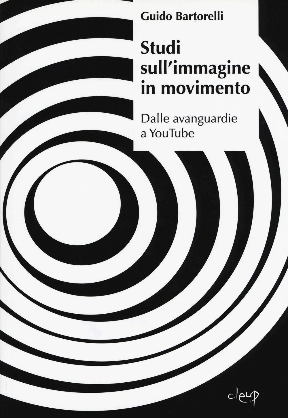Studi sull'immagine in movimento. Dalle avanguardie a YouTube book