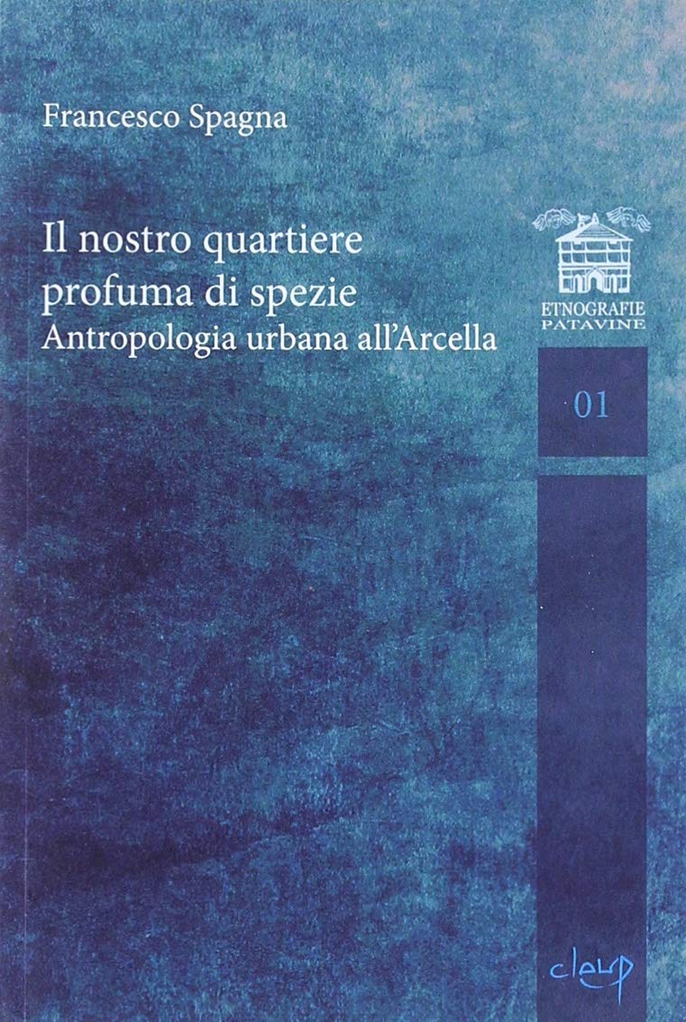 Il nostro quartiere profuma di spezie. Antropologia urbana all’Arcella book