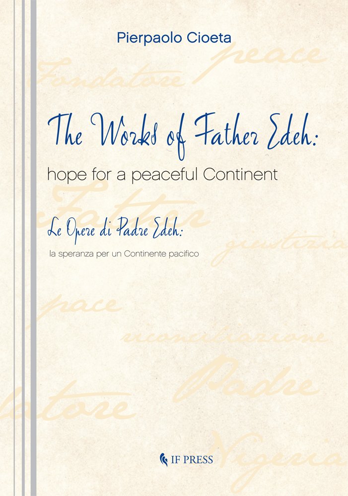 The works of Father Edeh: hope for a peaceful continent. Ediz. italiana e inglese book