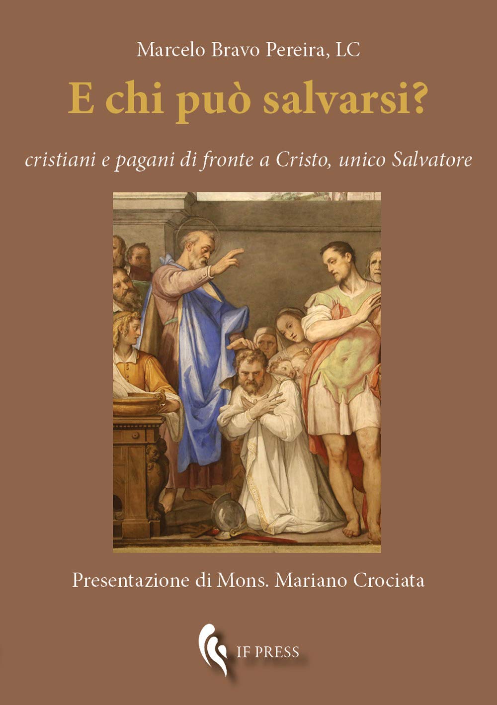 E chi può salvarsi? Cristiani e pagani di fronte a Cristo, unico Salvatore book