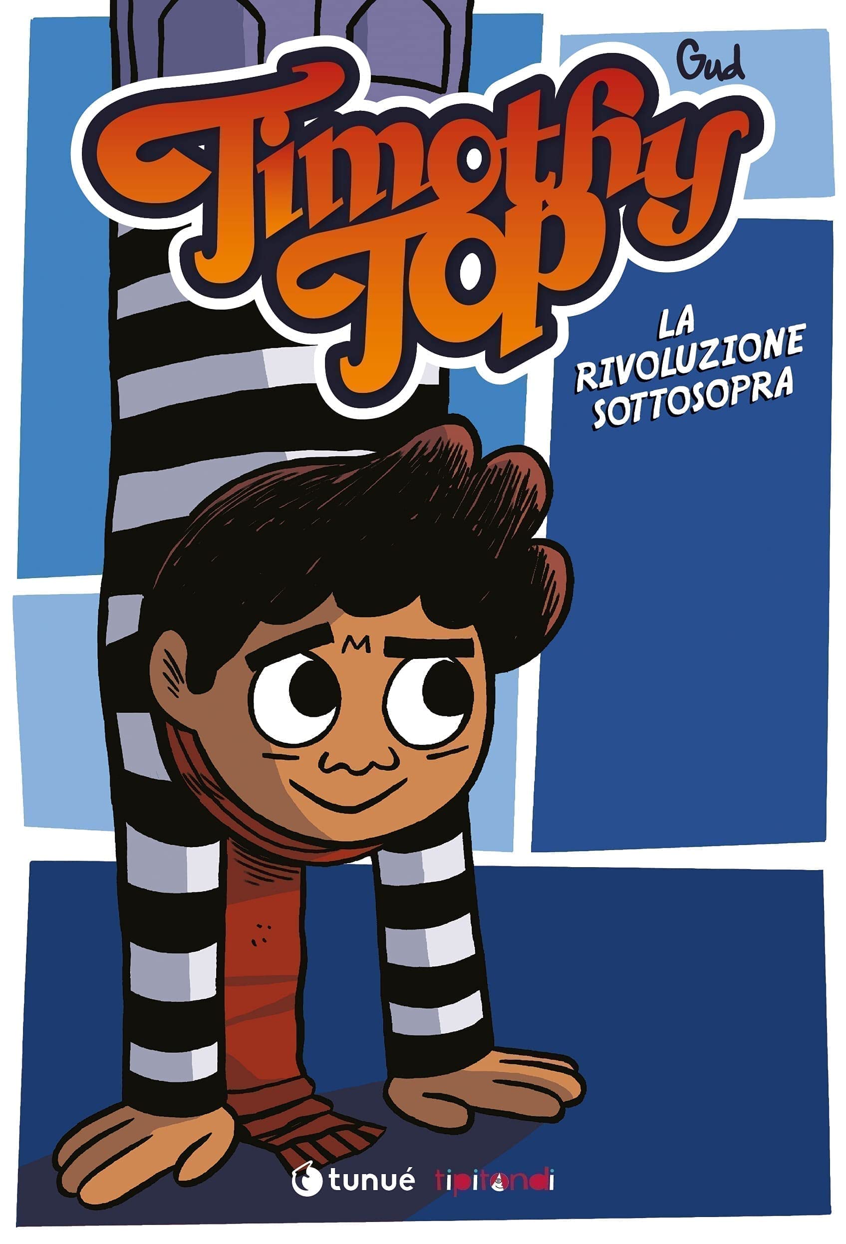 Timothy Top. Timothy Top e la rivoluzione sottosopra (Vol. 4) book