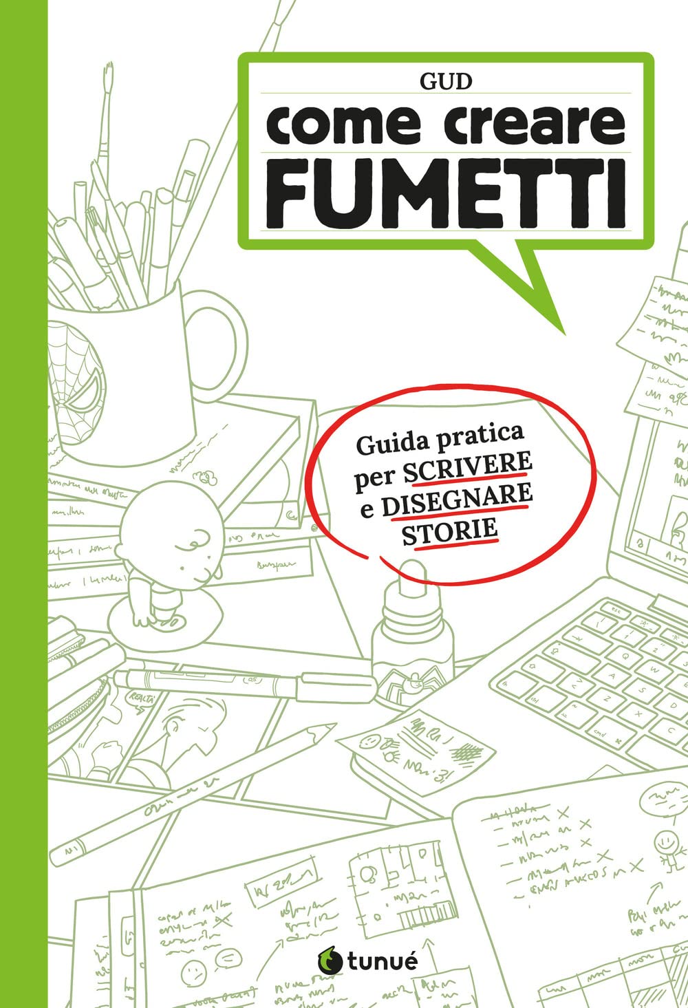 Come creare fumetti. Guida pratica per scrivere e disegnare storie Non-fiction