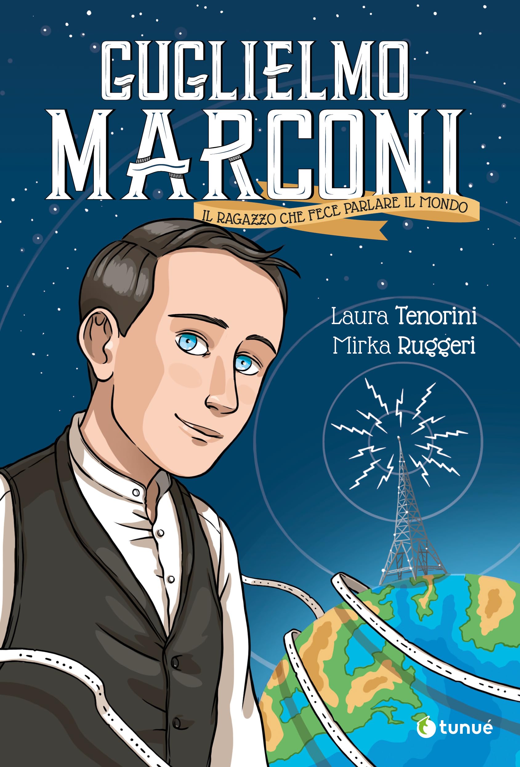 Guglielmo Marconi. Il ragazzo che fece parlare il mondo book