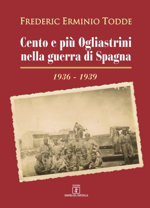 Cento e più Ogliastrini nella guerra di Spagna (1936-1939) book