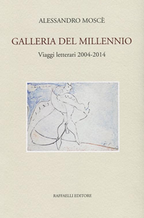 Galleria del millennio. Viaggi letterari 2004-2014 book
